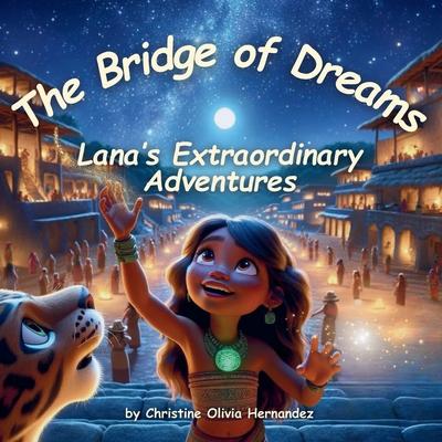 The Bridge of Dreams: Lana's Extraordinary Adventures