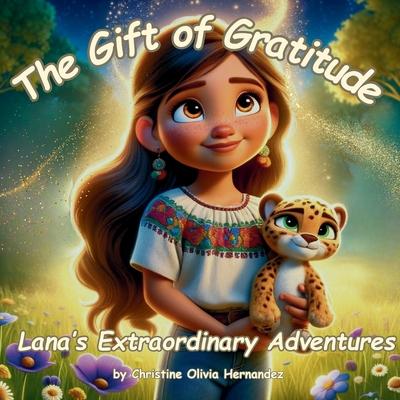 The Gift of Gratitude: Lana's Extraordinary Adventures