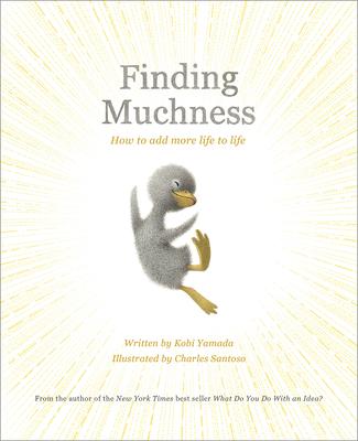 Finding Muchness: How to Add More Life to Life