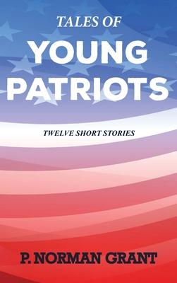 Tales of Young Patriots: Twelve Short Stories