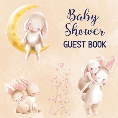 Baby Shower Guest Book: Includes Baby Shower Games + Photo Pages Create a Lasting Memory of This Super Special Day! Cute Bunny Baby Shower Gue