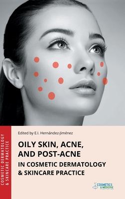 Oily Skin, Acne, and Post-Acne in Cosmetic Dermatology & Skincare Practice Subscription