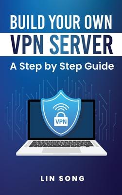 Build Your Own VPN Server: A Step by Step Guide Subscription