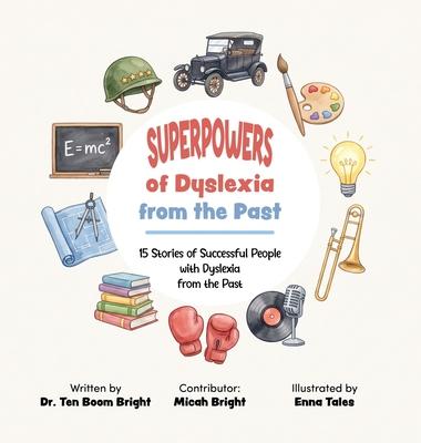 Superpowers of Dyslexia from the Past