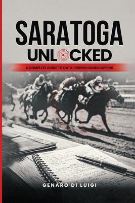 Saratoga Unlocked: A Complete Guide to Data-Driven Handicapping Subscription