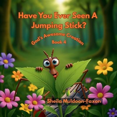 Have You Ever Seen A Jumping Stick?: God's Awesome Creation Subscription