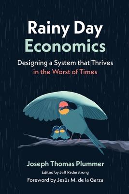 Rainy Day Economics: Designing a System that Thrives in the Worst of Times Subscription
