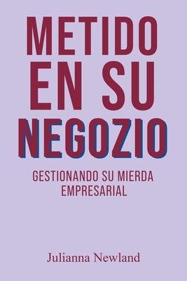 Metido en su Negocio: Gestionando su Mierda Empresarial Subscription