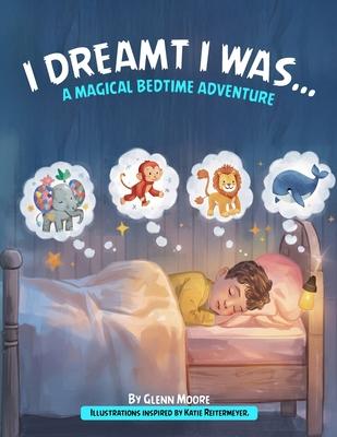 I Dreamt I Was