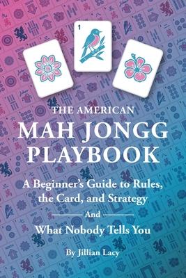 The American Mah Jongg Playbook: A Beginner's Guide to Rules, the Card, and Strategy (And What Nobody Tells You) Subscription
