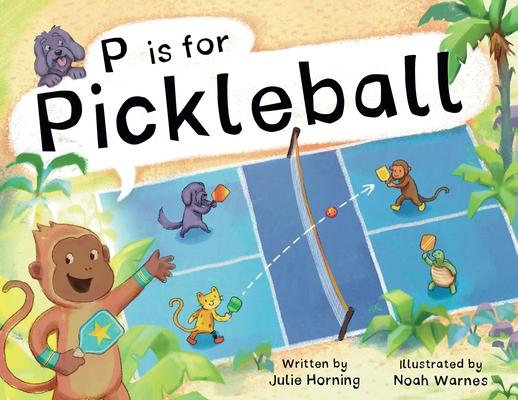 P is for Pickleball: Alphabet Adventure, a Pickleball Picture Book for Kids Ages 3-7 Celebrating the Joy of Pickleball, Friendship, and Community Subscription