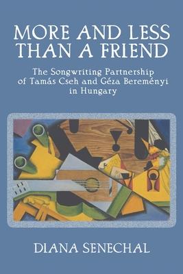 More and Less than a Friend: The Songwriting Partnership of Tams Cseh and Gza Beremnyi in Hungary Subscription