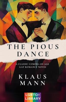 The Pious Dance: A Classic Coming-of-Age LGBTQ+ Romance Novel (Translated & Annotated) (English Edition) (aka Der fromme Tanz) Subscription