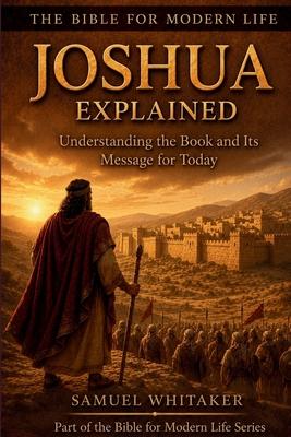 Joshua Explained: Understanding the Book and Its Message for Today Subscription
