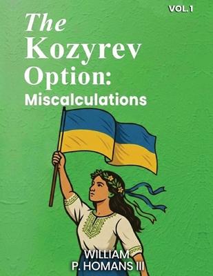 The Kozyrev Option: Miscalculations ( Vol 1 ) Subscription