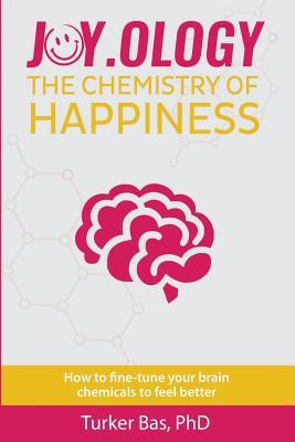 Joy.Ology: The Chemistry of Happiness