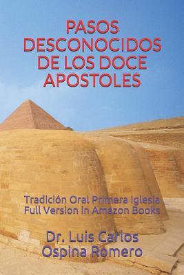 Pasos Desconocidos de Los Doce Apostoles: Tradicin Oral Primera Iglesia Full Version in Amazon Books