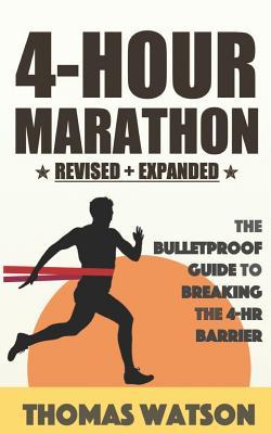 The 4-Hour Marathon: The Bulletproof Guide to Running a Sub 4-HR Marathon