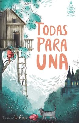 Todas para una (Serie Ideas en la casa del rbol. Volumen 1): Novela infantil-juvenil. Lectura de 8-9 a 11-12 aos. Literatura Ficcin. Libros para ni