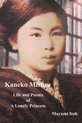 Kaneko Misuzu: Life and Poems of A Lonely Princess