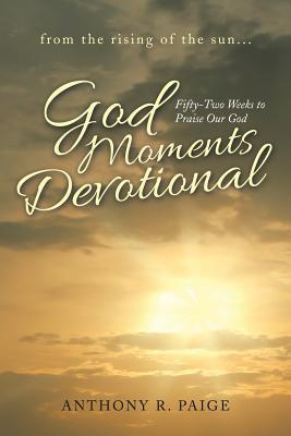 God Moments Devotional: Fifty-Two Weeks to Praise Our God