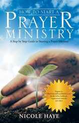 How to Start a Prayer Ministry: A Step by Step Guide to Starting a Prayer Ministry Subscription