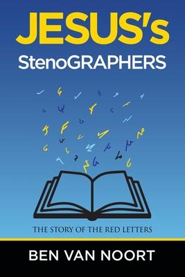 Jesus's Stenographers: The Story of the Red Letters