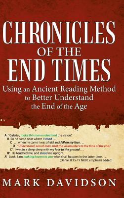 Chronicles of the End Times: Using an Ancient Reading Method to Better Understand the End of the Age