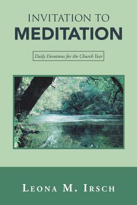 Invitation to Meditation: Daily Devotions for the Church Year