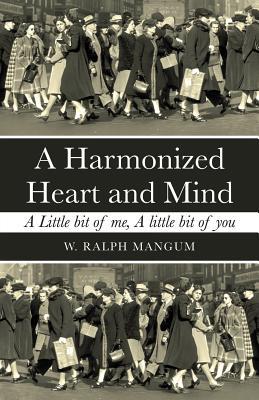 A Harmonized Heart and Mind: A Little Bit of Me, a Little Bit of You