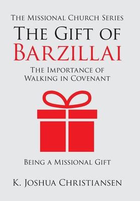 The Gift of Barzillai: The Importance of Walking in Covenant