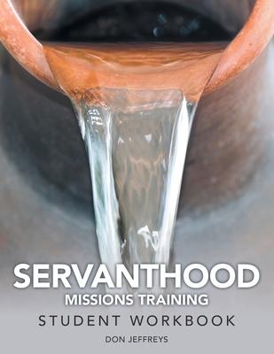 Servanthood Missions Training: Student Workbook