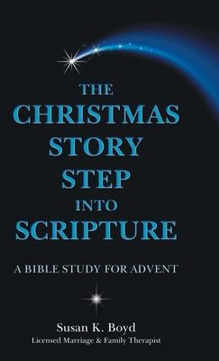 The Christmas Story Step into Scripture: A Bible Study for Advent