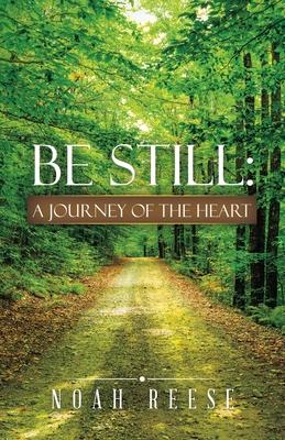 Be Still: A Journey of the Heart