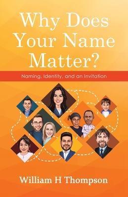 Why Does Your Name Matter?: Naming, Identity, and an Invitation