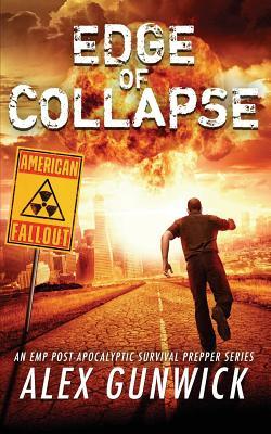 Edge of Collapse: An EMP Post-Apocalyptic Survival Prepper Series