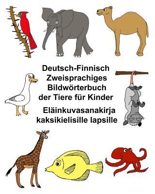 Deutsch-Finnisch Zweisprachiges Bildwrterbuch der Tiere fr Kinder Elinkuvasanakirja kaksikielisille lapsille