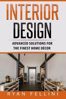 Interior Design: Advanced Solutions For The Finest Home Decor