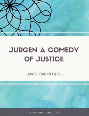 Jurgen A Comedy of Justice