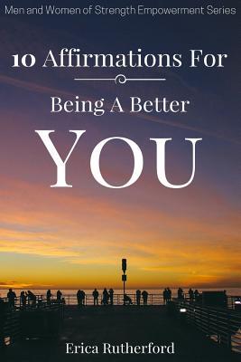 10 Affirmations For Being A Better You