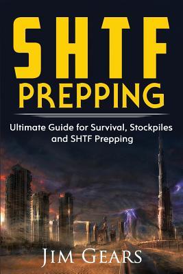 SHTF Prepping: SHTF PREPPING - Be Prepared with SHTF Stockpiles, Home Defense, Living Off grid, DIY Prepper Projects, Homesteading, s