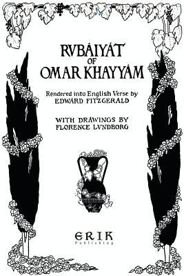 The Rubaiyat of Omar Khayyam: Illustrated