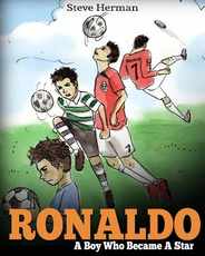 Ronaldo: A Boy Who Became A Star. Inspiring children book about one of the best soccer players. Subscription