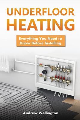 Underfloor Heating: Everything You Need to Know Before Installing