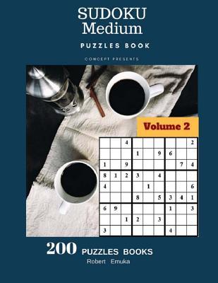 Sudoku Medium Puzzles Book Concept Presents 200 Puzzles Books Volume 2: 200 Puzzles (Medium)