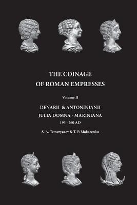 The Coinage of Roman Empresses: Denarii & Antoniniani, Julia Domna - Mariniana, 193-260 AD.