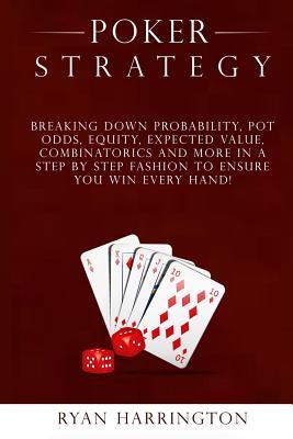 Poker Strategy: Optimizing Play Based on Stack Depth, Linear, Condensed and Polarized Ranges, Understanding Counter Strategies, Varian