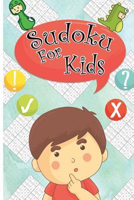 Sudoku For kids: Sudoku Puzzles For Kids 120 Easy Puzzles 9x9 Portable Size: Teachs your kid Logical Thinking