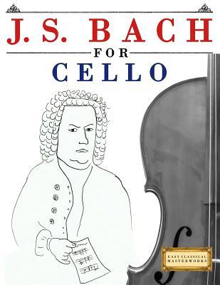 J. S. Bach for Cello: 10 Easy Themes for Cello Beginner Book