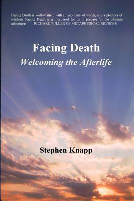 Facing Death: Welcoming the Afterlife